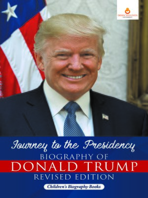 cover image of Journey to the Presidency--Biography of Donald Trump Revised Edition--Children's Biography Books